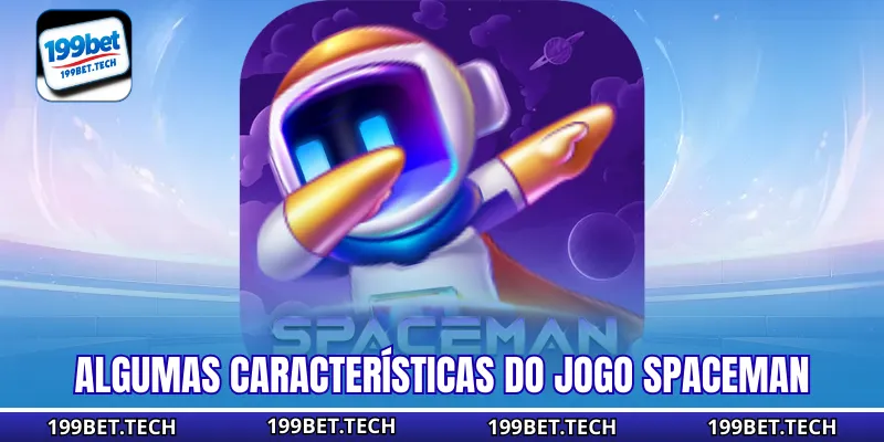 Algumas características do jogo Spaceman