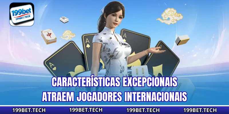 Características excepcionais atraem jogadores internacionais