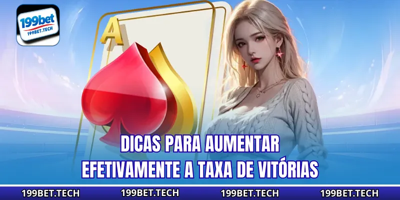 Dicas para aumentar efetivamente a taxa de vitórias