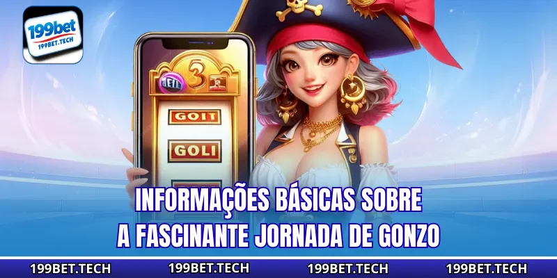 Informações básicas sobre a fascinante jornada de Informações básicas sobre a fascinante jornada de Gonzo Quest
