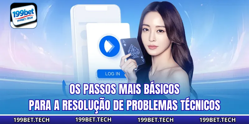 Os passos mais básicos para a resolução de problemas técnicos
