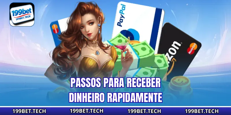 Passos para receber dinheiro rapidamente