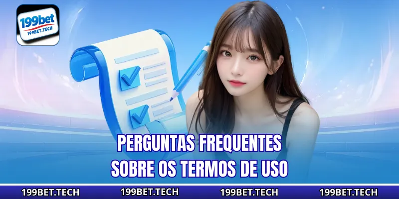 Perguntas frequentes sobre os Termos de Uso 