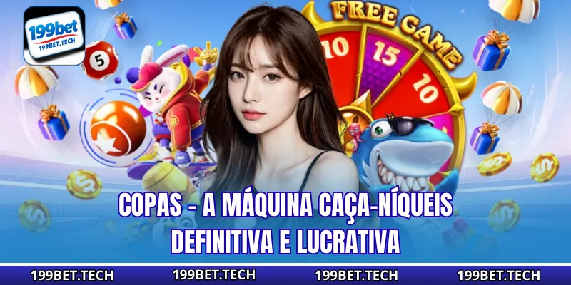 Copas - A Máquina Caça-Níqueis Definitiva e Lucrativa